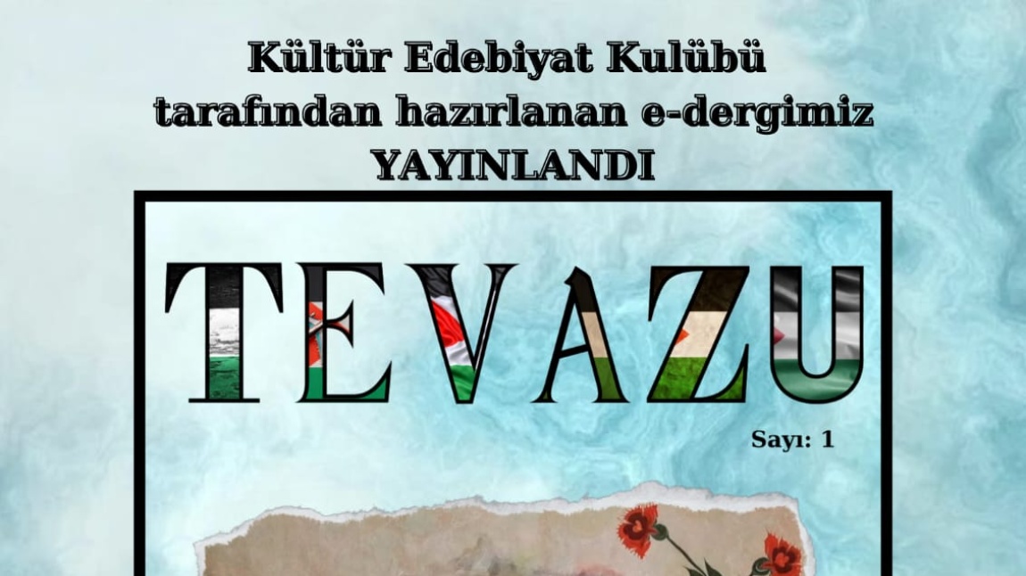 DİJİTAL DERGİMİZ “TEVAZU” YAYINDA…